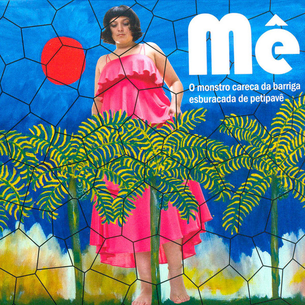 Mê - O Monstro Careca da Barriga Esburacada de Patipavê (CD usado)