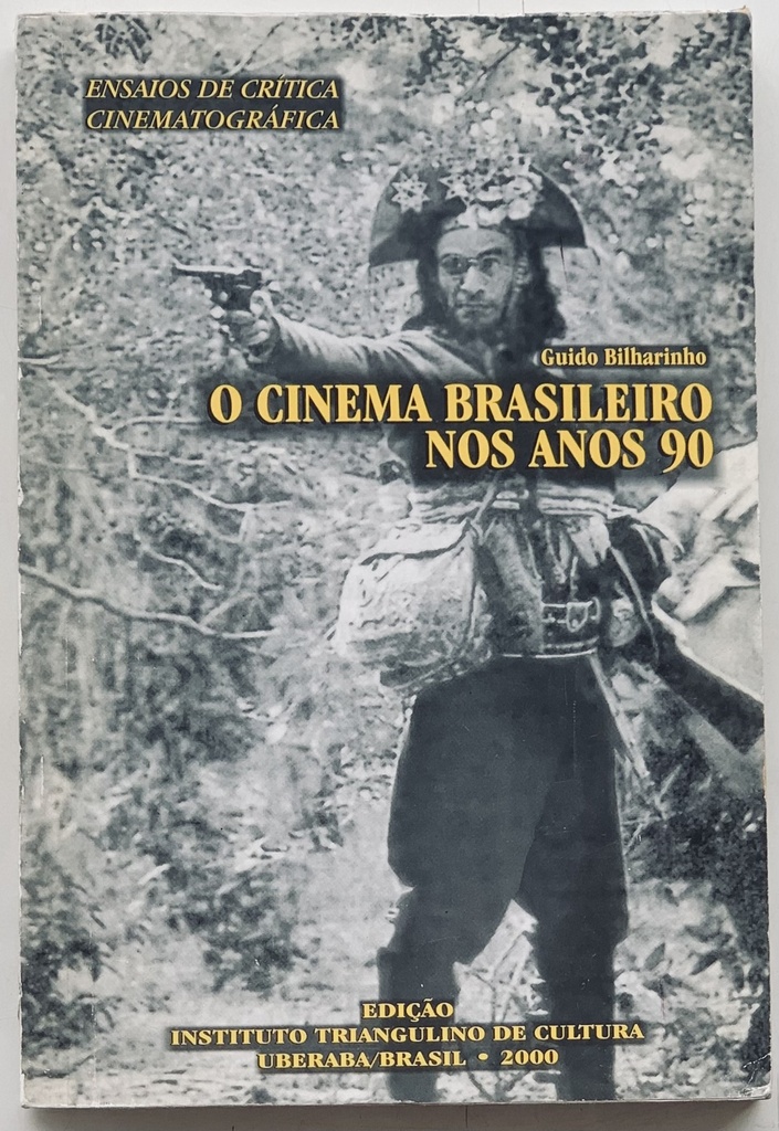 Cinema Brasileiro nos Anos 90,O - Ensaios de Crítica Cinematográfica (Livro usado)