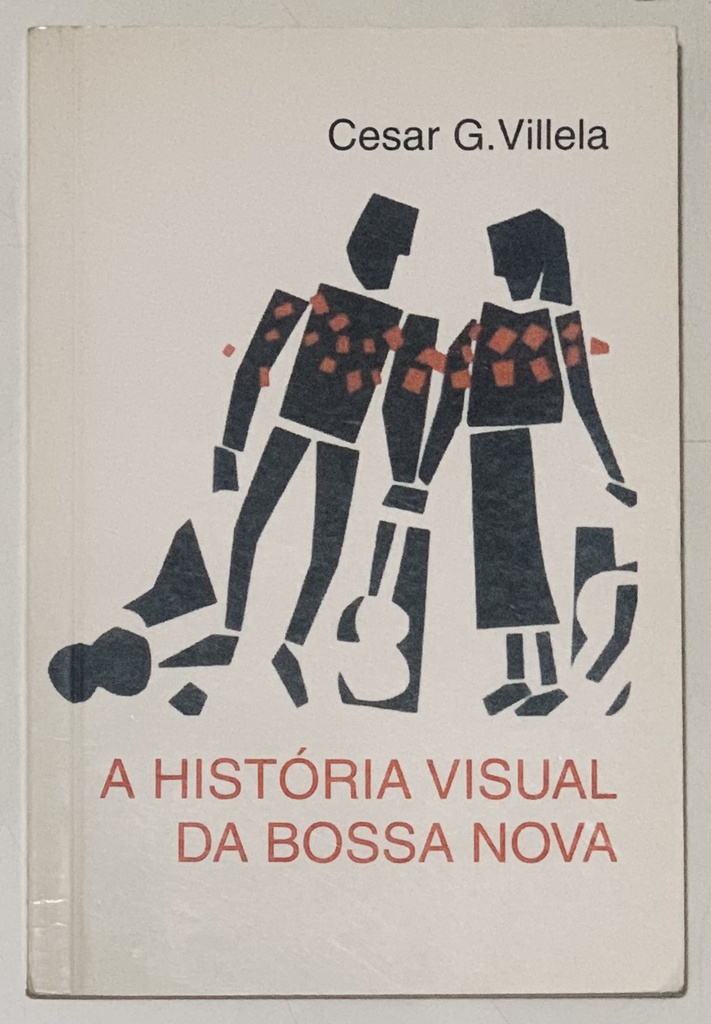 A História Visual da Bossa Nova - Cesar G. Villela (Livro usado)