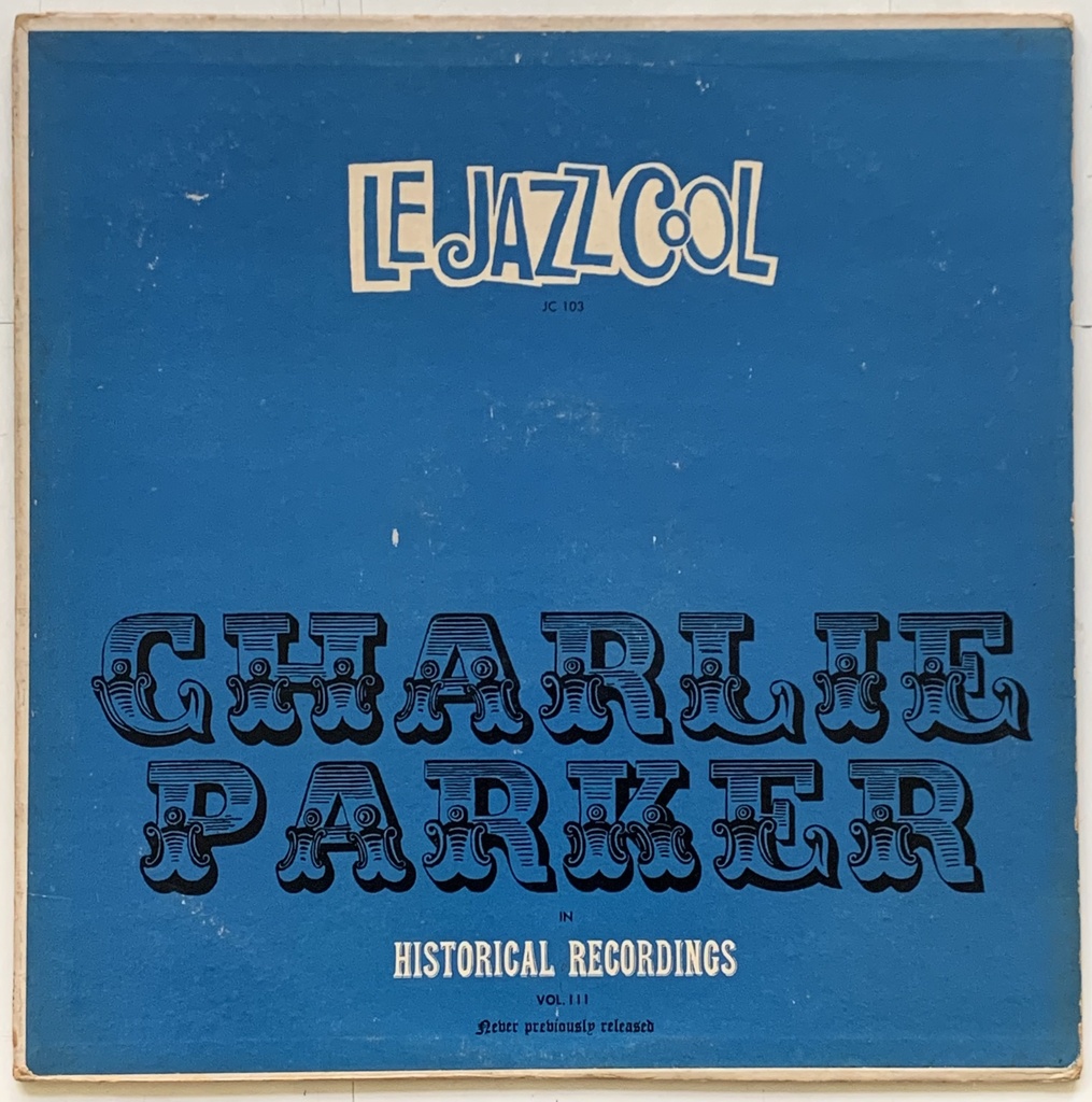 Charlie Parker – Le Jazz Cool, Historical Recordings, Vol. 3 (LP usado)
