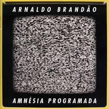 Arnaldo Brandão - Amnésia Programada (CD novo)