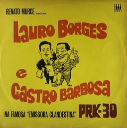 Lauro Borges e Castro Barbosa ‎– Na Famosa "Emissora Clandestina" PRK-30(LP usado)