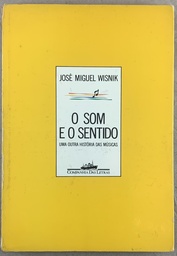 José Miguel Wisnik - O Som e o Sentido (Livro usado)