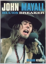 John Mayall: Blues Breaker - Richard Newman ( Livro usado)