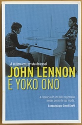 John Lennon - A Última Entrevista do Casal John Lennon e Yoko Ono (Livro sem uso)