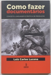 Como fazer Documentários: Conceito, Linguagem e Prática de produção (Livro usado)