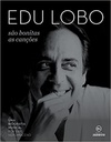 Edu Lobo - São Bonitas as Canções - Eric Nepomuceno (Livro novo)