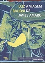 A Viagem de James Amaro - Luiz Biajoni (Livro novo)