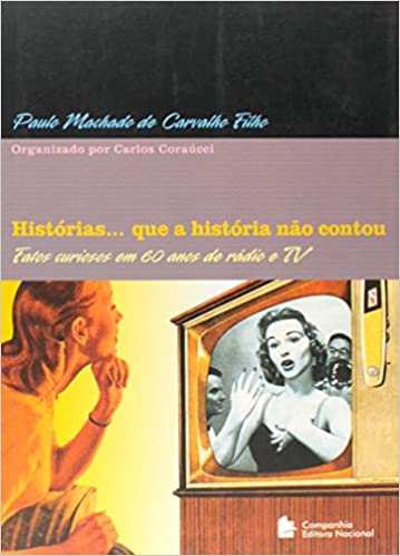 Histórias ... Que a História não Contou - Paulo Machado (Livro usado)