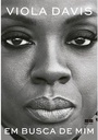 Viola Davis - Em Busca de Mim (Livro novo)