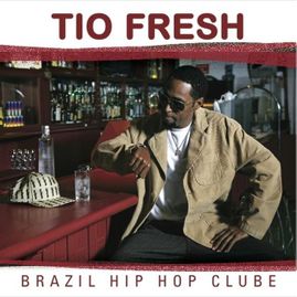 Tio Fresh - Brazil Hip Hop Club (CD usado)