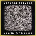 Arnaldo Brandão - Amnésia Programada (CD novo)