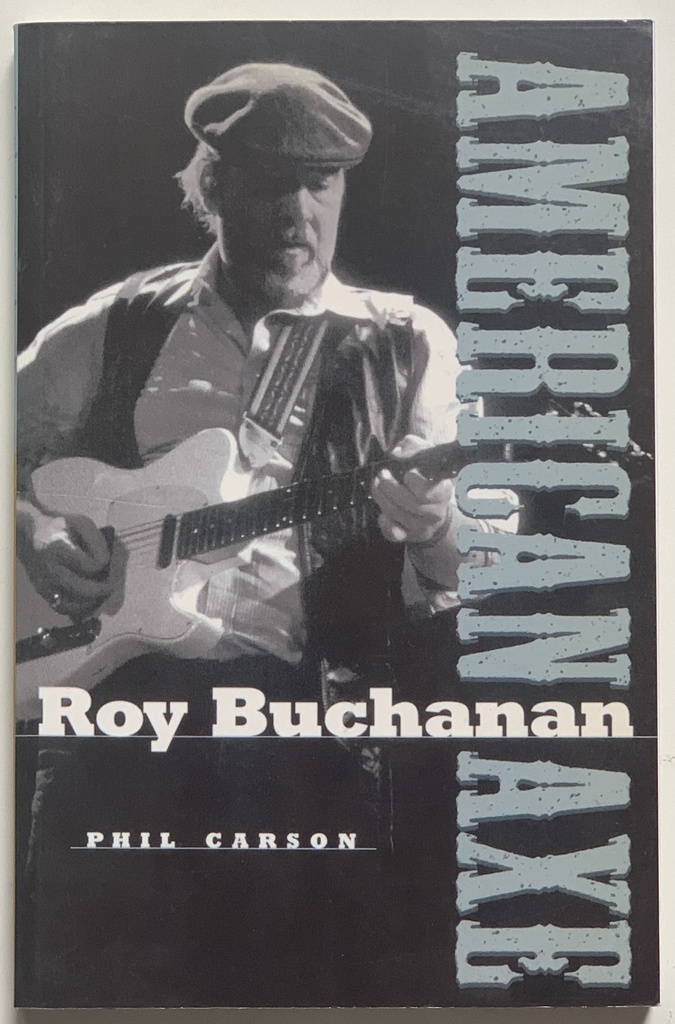 Roy Buchanan - American Axe - Phil Carson - (livro usado)