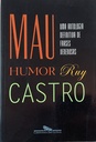 Ruy Castro - Mau Humor "Uma Antologia Definitiva De Frases Venenosas" (livro usado)