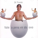 Zé Trovão - Vale A Pena Vir Do Ovo (CD novo)