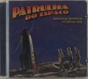 Patrulha do Espaço - Aventuras Rockeiras no Século XXI (CD novo)