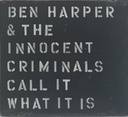 Ben Harper & The Innocent Criminals - Call It What Itt Is (CD novo)