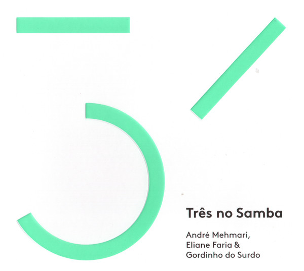 André Mehmari, Eliane Faria & Gordinho Do Surdo - Três No Samba - (CD novo)