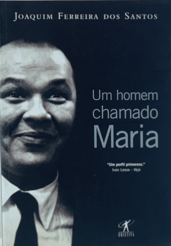 Um Homem Chamado Maria - Joaquim Ferreira dos Santos (livro novo)