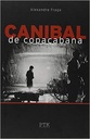 Canibal de Copacabana - Alexandre fraga (Livro novo)