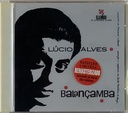 Lucio Alves - Balaçamba (CD novo)