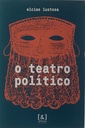 Teatro Político,O - Elcias Lustosa (Livro usado)