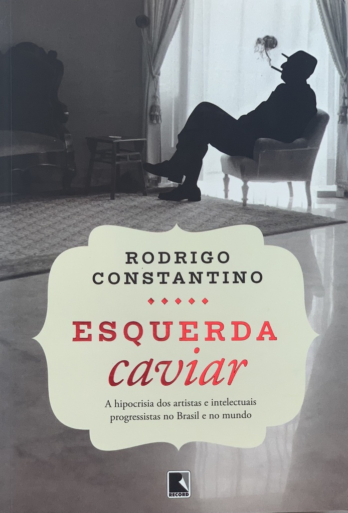 Esquerda Caviar - Rodrigo Constantino (Livro usado)