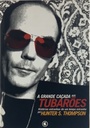 Hunter S. Thompson - A Grande Caçada aos Tubarões (Livro usado)