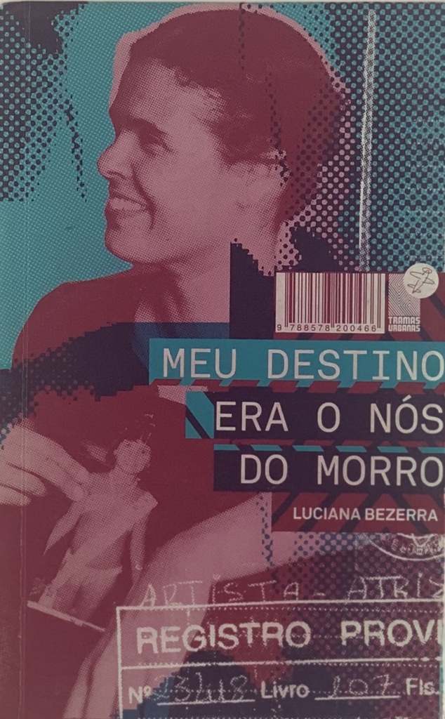 Meu Destino Era o Nós do Morro - Luciana Bezzerra (Livro s/uso)