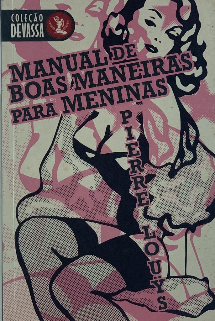 Manual De Boas Maneiras Para Meninas - Pierre Louys (Livro s/uso)