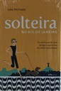 Solteira No Rio De Janeiro - Julia Michaels (Livro novo)