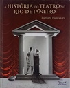 História do Teatro no Rio de Janeiro, A - Bárbara Heliodora (Livro usado)