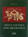 Arte e Cultura Afro-Brasileiras - Haroldo Costa (Livro usado)