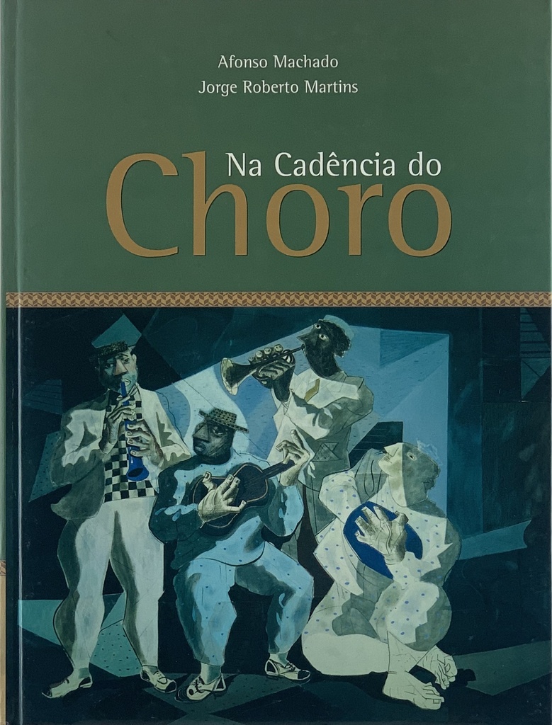 Na Cadência do Choro - Afonso Machado/Jorge Roberto Martins (Livro sem uso)