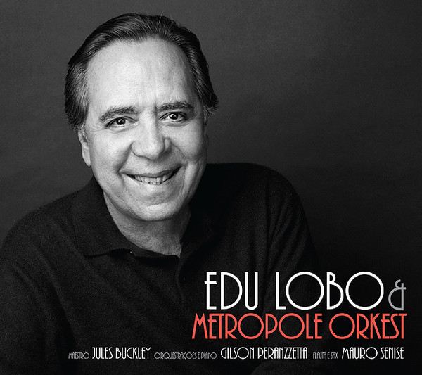 Edu Lobo & Metropole Orkest (CD novo)