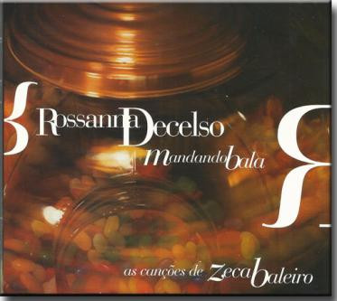 Rossanna Decelso – Mandando Bala [As Canções de Zeca Baleiro] (CD usado)