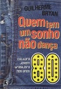 Quem Tem um Sonho Não Dança - Guilherme Bryan (Livro usado)