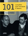 Nelson Motta - 101 Canções que Tocaram o Brasi (Livro novo)