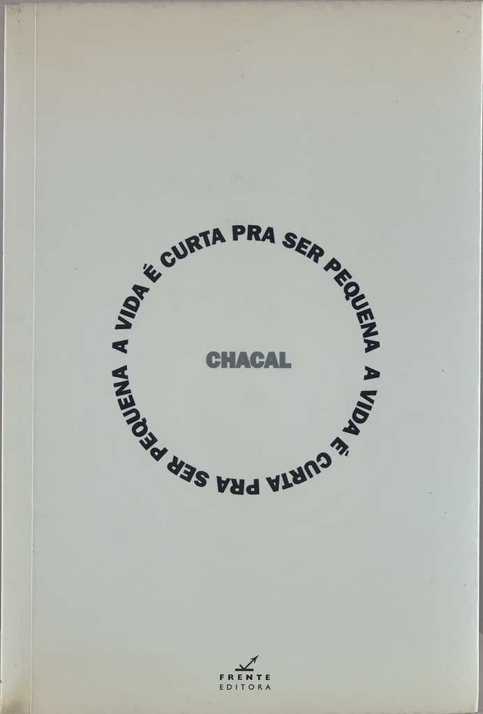 Chacal - A Vida é Curta Pra Ser Pequena (livro usado)