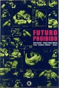 [TOM] Futuro Proibido - Bruce Sterling e Outros (Livro s/uso)