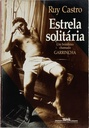 Ruy Castro - Estrela Solitária (Livro usado)