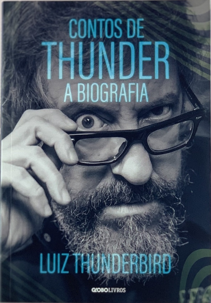 Contos de Thunder - A Biografia - Luiz Thunderbird(Livro Novo)