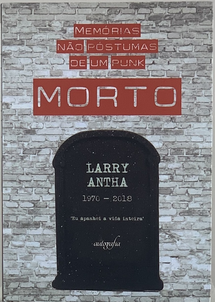 Memórias Não Postumas de um Punk Morto - Larry Anta (Livro usado)