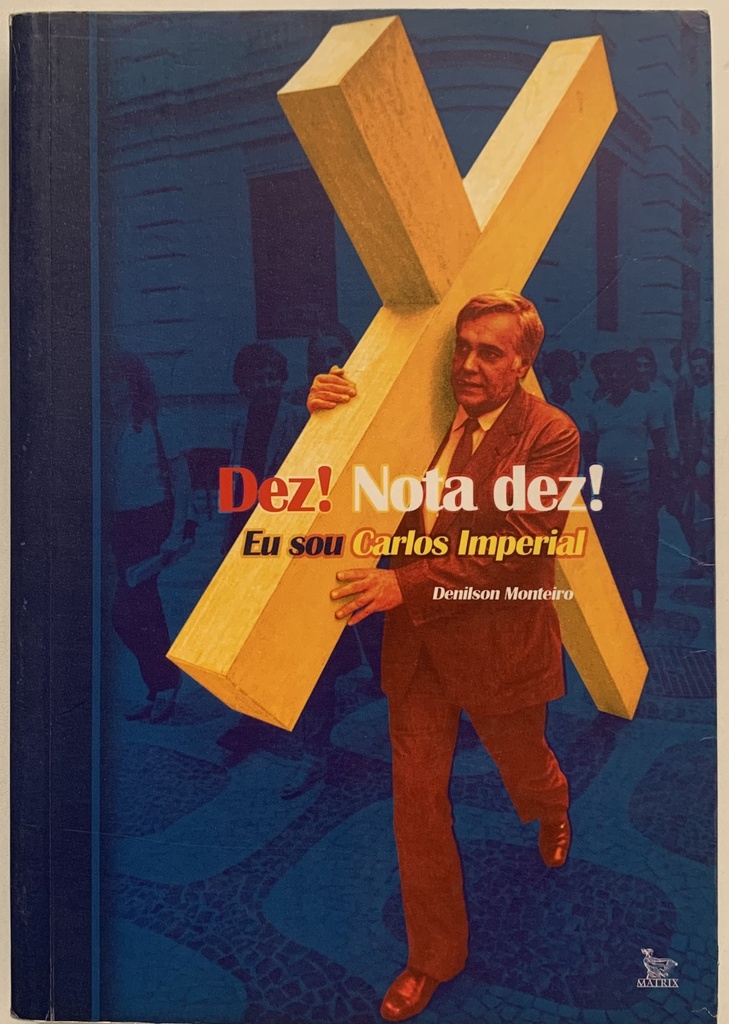 Dez, Nota Dez! Eu Sou Carlos Imperial - Denilson Monteiro (livro usado)