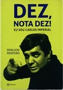 Dez, Nota Dez! Eu Sou Carlos Imperial - Denilson Monteiro (livro usado)