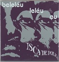 Itamar Assumpção e Banda Isca de Polícia - Beleleú Leléu Eu (CD novo)