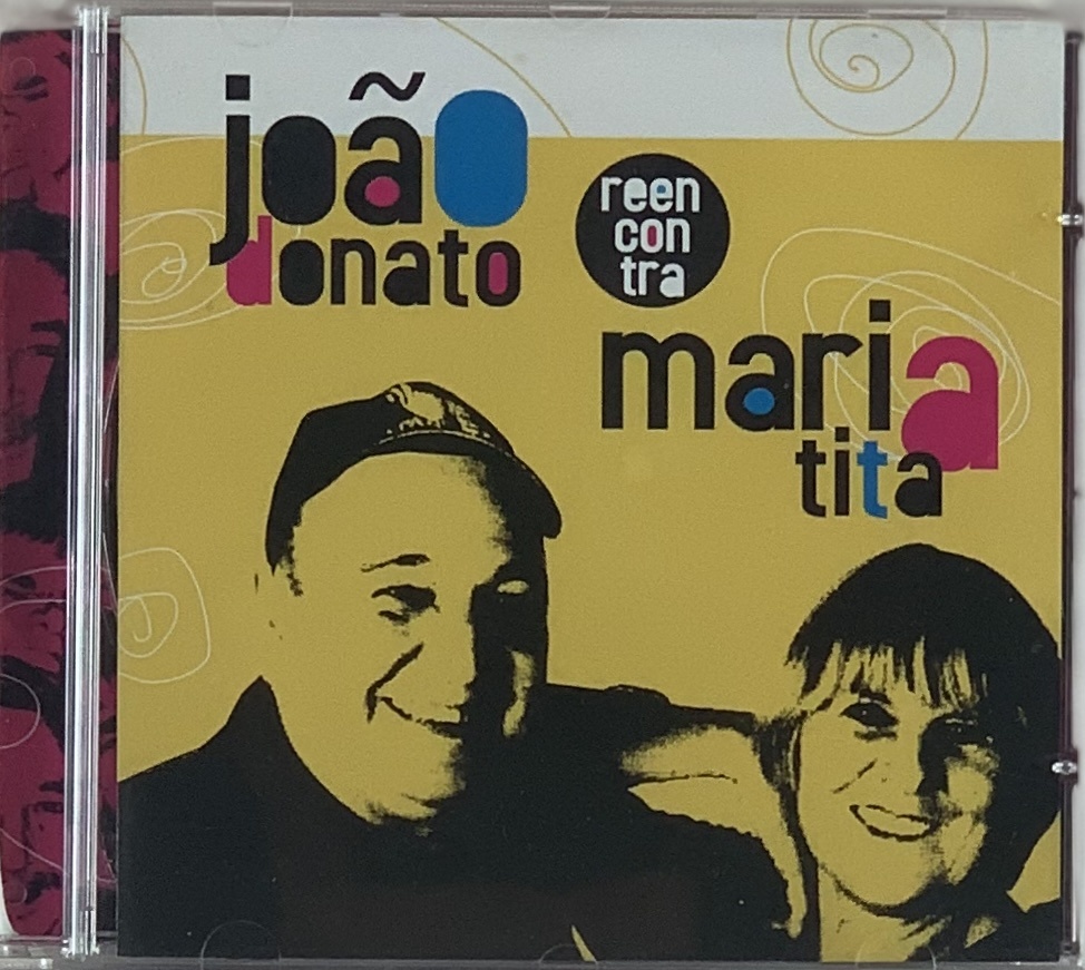 João Donato, Maria Tita – João Donato Reencontra Maria Tita (CD usado)