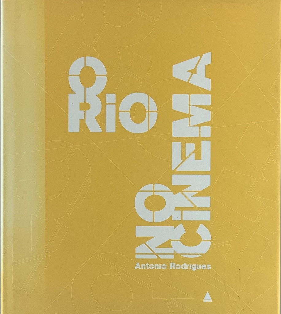 O Rio no Cinema - Antonio Rodrigues (Livro usado)