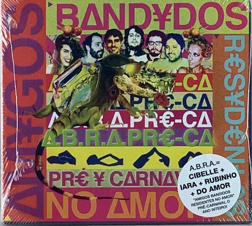 A.B.R.A. Pré-Ca – Amigos Bandidos Residentes No Amor Pré & Carnaval (CD novo)