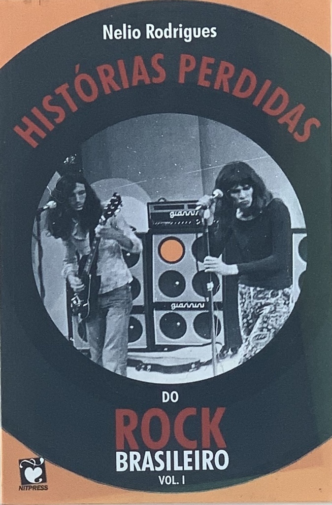 Histórias Perdidas do Rock Brasileiro Vol. 1 - Nélio Rodrigues (Livro usado)